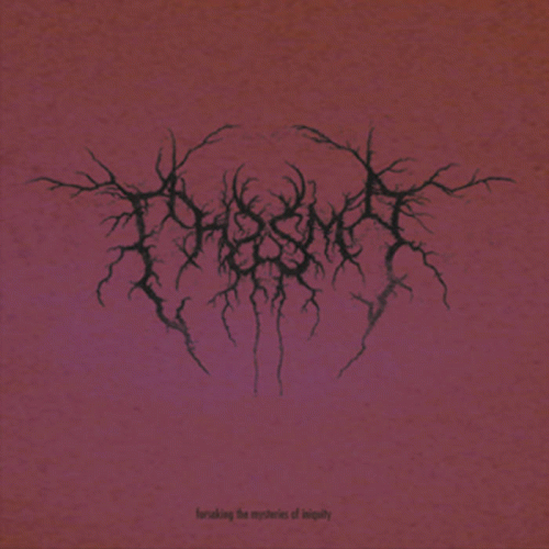 Chasma : Forsaking the Mysteries of Iniquity